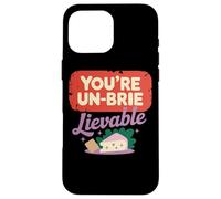 You're Un-Brie-Lievable Cheese Humor Case for iPhone 16 Pro Max