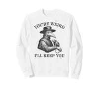 You're Weird I'll Keep You Plague Doctor and Rat Sweatshirt