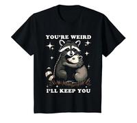 You're Weird I'll Keep You T-Shirt, Youth, Black, 4T