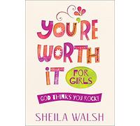 You're Worth It for Girls: God Thinks You Rock!