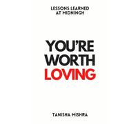 YOU'RE WORTH LOVING: LESSONS LEARNED AT MIDNIGHT
