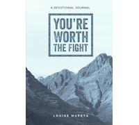 You're Worth The Fight: A Devotional Journal