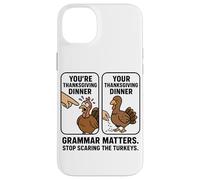You're Your Thanksgiving Dinner Grammar Matters Case for iPhone 14 Plus
