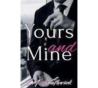 Yours and Mine: 4 (Heart and Heat)