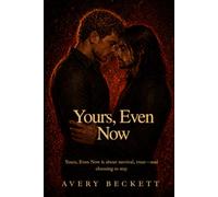 Yours, Even Now (Dead Reckoners)