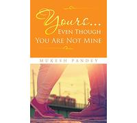 Yours. . . Even Though You Are Not Mine