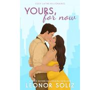 Yours, For Now: A Fake Dating, Plus Size Romance: 1 (Cozy Latine Billionaires)