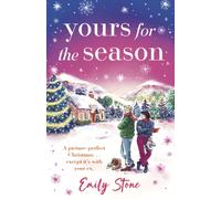 Yours for the Season : A picture-perfect Christmas. Except it's with your ex...