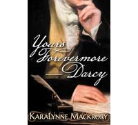 Yours Forevermore, Darcy (Falling for Mr Darcy Series)