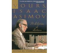 Yours, Isaac Asimov: A Life in Letters