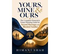 Yours, Mine & Ours: The Second Marriage Money Book