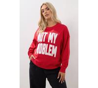 Yours 'not My Problem' Slogan Sweatshirt In Red Red 14