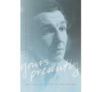 Yours Presently: The Selected Letters of John Wieners (Recencies Series: Research and Recovery in Twentieth-Century American Poetics)