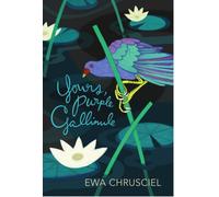 Yours, Purple Gallinule