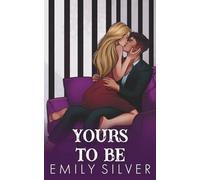 Yours To Be: Dixon Creek Illustrated Editions