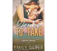 Yours To Take: A Small Town, Virgin Romance (Dixon Creek Ranch)