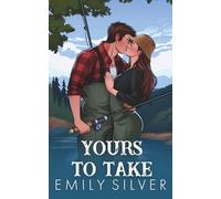Yours To Take: Dixon Creek Illustrated Editions