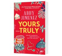 Yours Truly: Bestsellerautorin Abby Jimenez ist der neue Stern am Romance-Himmel | Limitierter Farbschnitt in der 1. Auflage