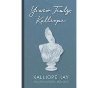Yours Truly, Kalliope