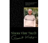 Yours Very Truly - Gareth Knight: Selected Letters