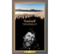 Yourself: The questions you could never ask yourself, with the answers you could ever see (Treatise on Wisdom)