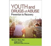 Youth and Drugs of Abuse: Prevention to Recovery
