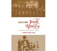 Youth and History: Tradition and Change in European Age Relations, 1770-Present (Studies in Social Discontinuity)