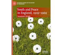 Youth and Peace in England, 1919-1969 (Palgrave Studies in the History of Childhood)