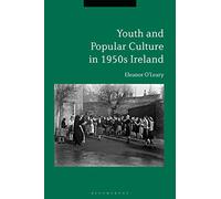 Youth and Popular Culture in 1950s Ireland