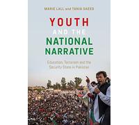 Youth and the National Narrative: Education, Terrorism and the Security State in Pakistan