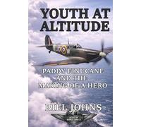 Youth at Altitude: Paddy Finucane and the Making of a Hero (Aces of the Second World War)