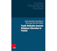 Youth Attitudes towards Religious Education in Poland (Lublin Theological Studies)