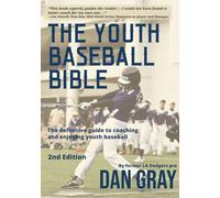 Youth Baseball Bible: The Definitive Guide to Coaching and Enjoying Youth Baseball
