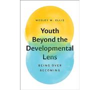 Youth Beyond the Developmental Lens: Being over Becoming