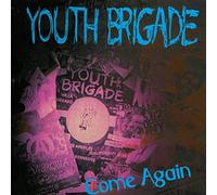 Youth Brigade - Come Again