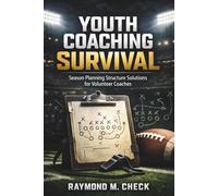 Youth Coaching Survival: Season planning structure solutions for volunteer coaches