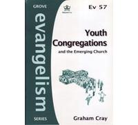 Youth Congregations and the Emerging Church: No. 57 (Evangelism S.)