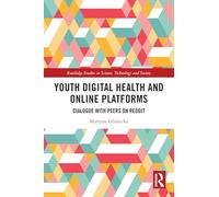 Youth Digital Health and Online Platforms: Dialogue with Peers on Reddit (Routledge Studies in Science, Technology and Society)