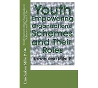 Youth Empowering Organizations/Schemes and Their Roles: Volume 5 (Basic Information in Youth and Youth Empowerment)