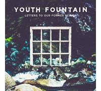 Youth Fountain - Letters to Our Former Selves [VINYL]