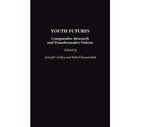 Youth Futures: Comparative Research and Transformative Visions