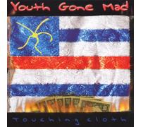 Youth Gone Mad - Touching Cloth
