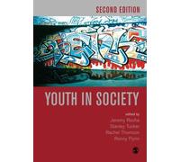 Youth in Society: Contemporary Theory, Policy and Practice (Published in association with The Open University)