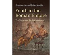 Youth in the Roman Empire: The Young and the Restless Years?