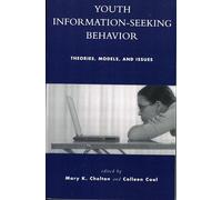 Youth Information Seeking Behavior: Theories, Models, and Issues
