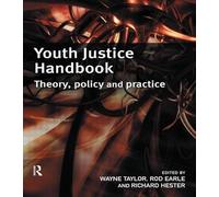 Youth Justice Handbook: Theory, Policy and Practice