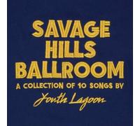 Youth Lagoon Savage Hills Ballroom: A Collection of 10 Songs By Youth Lagoo (CD)