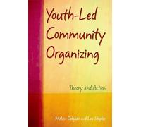 Youth-Led Community Organizing: Theory and Action