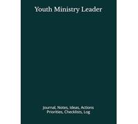 Youth Ministry Leader: Journal, Notes, Ideas, Actions, Priorities, Checklists, Log | Tool for Daily Goal Setting Tracker | Time Management | ... | Project Office Book Gifts for Meetings