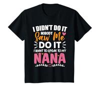 Youth Nobody Saw Me Do It I Want To Speak To My Nana Funny Kids T-Shirt